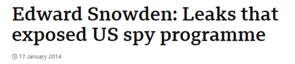 BBC Headline of Edward Snowden: Leaks that exposed US spy programme.